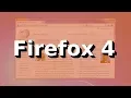 Firefox Evolution Firefox 4 Firefox s first major redesign