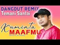 KUMINTA MAAFMU Cover MY SANAKY || DANGDUT REMIX ACARA PESTA TERBARU