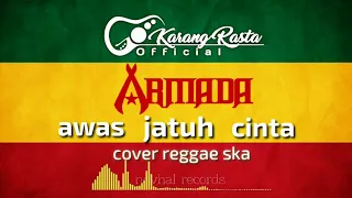 Download Awas jatuh cinta - Armada VERSI REGGAE SKA VERSION MP3