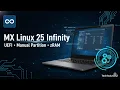 Install MX Linux 25 Infinity UEFI Full Manual Partition Setup Swap zRAM Step-by-Step Guide