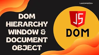 2 DOM Hierarchy Explore window and document object for HTML Document - DOM