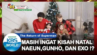 Kisah Natal Naeun,Gunho,dan EXO!? |Nostalgia Superman|SUB INDO|181230 Siaran KBS WORLD TV|