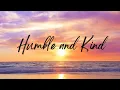 Humble and Kind (Lyrics) - Tim McGraw