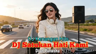 dj satukanlah hati kami dian piesesha remix tembang kenangan penuh memori u0026 nostalgia baper