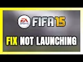 How to FIX FIFA 15 Not Launching/Won't Launch