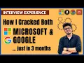 How I Cracked both Google Microsoft in 3 Months Interview Experience Roadmap