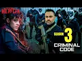 Criminal Code Season 3 Trailer Release Date Eevrything You Need To Know