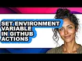How to Set Environment Variable in Github Actions easy Method