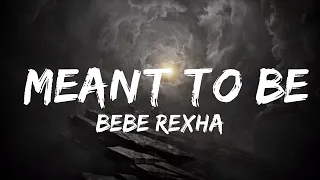 Download 30 Mins |  Bebe Rexha - Meant To Be (Lyrics) feat. Florida Georgia Line  | Your Fav Music MP3