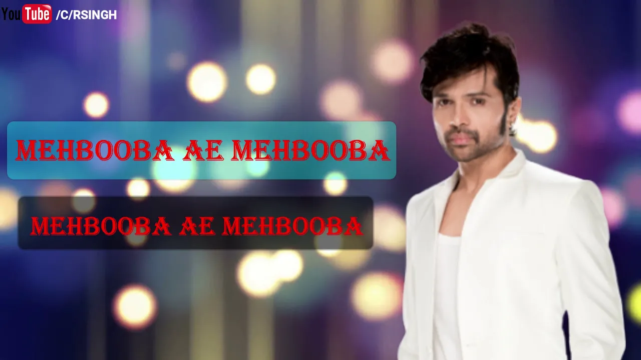 mehbooba mehbooba himesh reshammiya | R SINGH