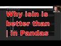 Using in Pandas Consider the isin method instead