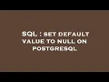 SQL set default value to null on postgresql