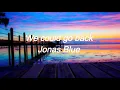 Lagu We could go back-Jonas blue (Traducción español )
