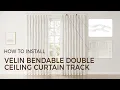 How to Install Velin Bendable Double Ceiling Curtain Track