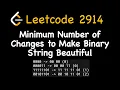Leetcode 2914 Minimum Number of Changes to Make Binary String Beautiful