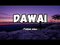 Download Lagu DAWAI - FADHILAH INTAN (Lirik lagu) terbaru