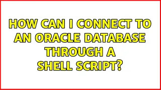 How can I connect to an Oracle database through a shell script