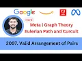 LeetCode 2097 Valid Arrangement of Pairs Eulerian Path Construction Graph Theory Meta