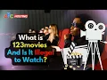 What is 123movies and Is It Illegal to Watch Truth about 123Movies