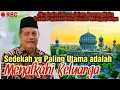 Download Lagu Sedekah Paling Utama adalah Menafkahi Keluarga, KH. ABDUL GHOFUR Pengasuh PP. SUNAN DRAJAT LAMONGAN