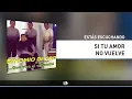 Si Tu Amor No Vuelve, Binomio De Oro De América - Audio