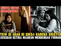 Download Lagu BIKIN HEBOH‼️Kisah TKW Kristen di Arab Saudi Haru – Majikan dan Keluarganya Bertobat Masuk Kristen