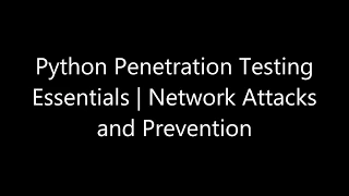 Python Penetration Testing Essentials Second Edition 4 Network Attacks and Prevention