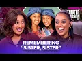 Tia Tamera Reflect on the Unforgettable Memories of Sister Sister