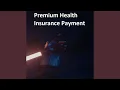 Premium Health Insurance Payment