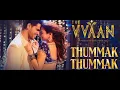 Thummak Thummak - THE VVAAN | Sidharth Malhotra & Tamannaah | Dev Negi, Akasa, Tanishk B, Shabbir A