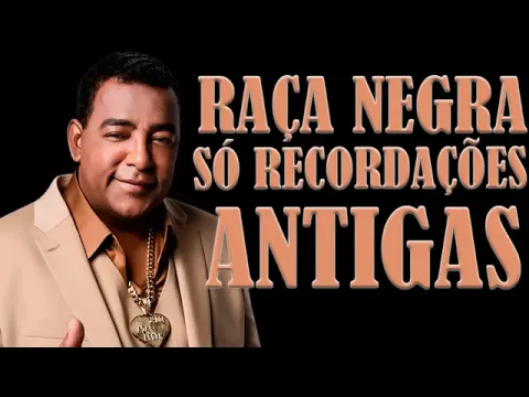 Download MP3 RAÇA NEGRA SÓ RECORDAÇÕES.