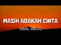 Download Lagu Jamal Mirdad - Masih Adakah Cinta || lirik ( lagu sedih )