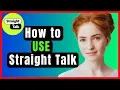 How to Use Straight Talk Step-by-Step Guide