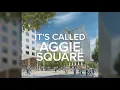 Aggie Square an Overview