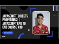 Javascript Objects Properties JAVASCRIPT END TO END COURSE