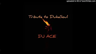 dj ace tribute to dukesoul