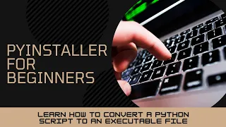 1 - Convert Python Script to exe Executable using Pyinstaller