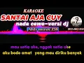Download Lagu SANTAI AJA CUY | KARAOKE NADA CEWE | VERSI DJ ALDY MUSIC358