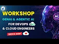 AI-Powered DevOps GenAI Agentic AI for DevOps Cloud Engineers - Free Workshop