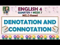 ENGLISH 4 QUARTER 1 WEEK 7 DENOTATION AND CONNOTATION MELC-BASED