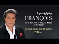 Download Lagu Frédéric François Ft. la Maitrise de l'Opéra Royal de Wallonie - A tous ceux qu'on aime