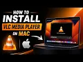 How to Install VLC Media Player on Mac 2026