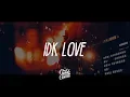 Lagu Jeremy Zucker - idk love (lyric video)