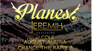 Jeremih - Planes - MEGAMIX (feat. August Alsina, J. Cole, \u0026 Chance the Rapper)