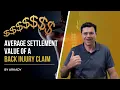 Back Injuries Your Personal Injury Lawsuit Medical Care and Case Value