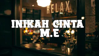 Download M E - Inikah Cinta (lyrics) MP3