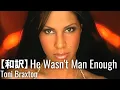 Download Lagu 【和訳】Toni Braxton - He Wasn't Man Enough