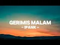 Download Lagu IPANK - Gerimis Malam (Lirik Lagu)
