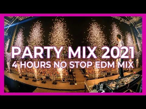 Download MP3 Mashups & Remixes Of Popular Songs 2021 🎉  PARTY CLUB MUSIC MIX 2021 [ 4 HOURS NO STOP MIX ]