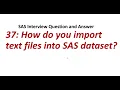 37 How do you import text files into SAS dataset SAS Interview Question and Answer